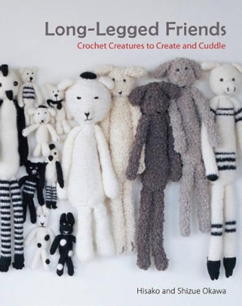 Long-Legged Friends: Crochet Creatures to Create and Cuddle by Hisako and Shizue Okawa 9781449417512 [USED COPY]