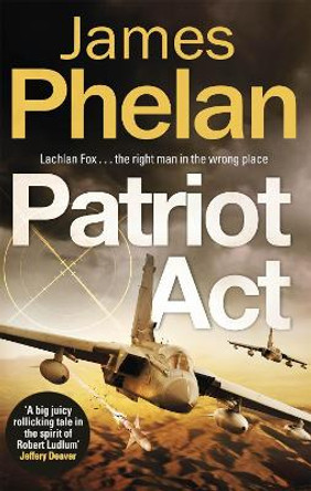 Patriot Act by James Phelan 9781472129284 [USED COPY]