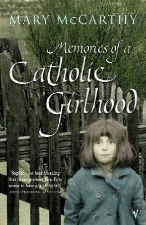 Memories Of A Catholic Girlhood by Mary McCarthy 9780099283454 [USED COPY]