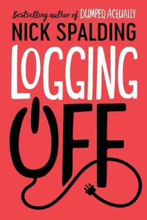 Logging Off by Nick Spalding 9781542017480 [USED COPY]