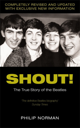 Shout!: The True Story of the Beatles by Philip Norman 9780330487689 [USED COPY]