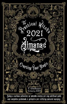 Practical Witch's Almanac 2021: Crafting Your Magic by Friday Gladheart 9781621066552 [USED COPY]