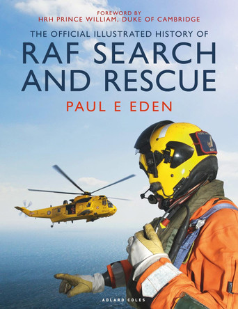 The Official Illustrated History of RAF Search and Rescue by Paul E Eden 9781472960900 [USED COPY]