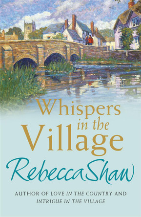 Whispers In The Village by Rebecca Shaw 9780752864983 [USED COPY]