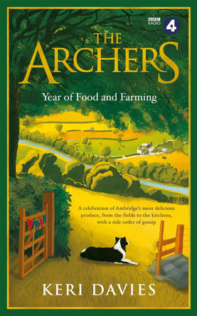 The Archers Year Of Food and Farming: A celebration of Ambridge's most delicious produce, from the fields to the kitchens, with a side order of gossip by Keri Davies 9781474607681 [USED COPY]
