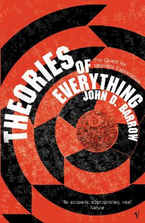 Theories Of Everything: The Quest for Ultimate Explanation by John D. Barrow 9780099983804 [USED COPY]