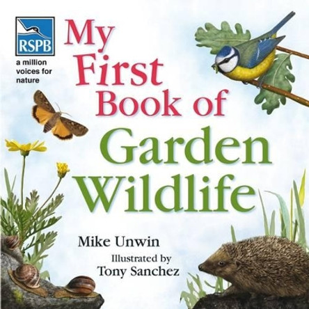 RSPB My First Book of Garden Wildlife by Mike Unwin 9781408104576 [USED COPY]