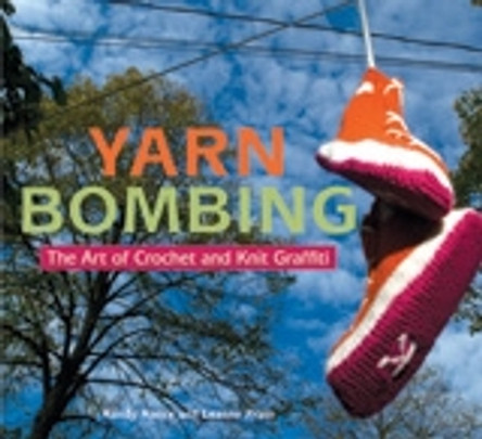 Yarn Bombing: The Art of Crochet and Knit Graffiti by Mandy Moore 9781551522555 [USED COPY]