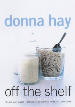 Off the Shelf: Cooking from the pantry by Donna Hay 9780732271077 [USED COPY]