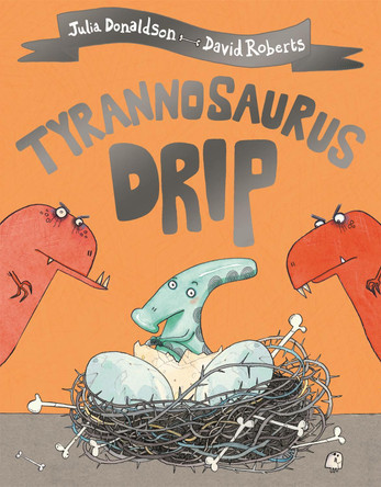 Tyrannosaurus Drip by Julia Donaldson 9781509892433 [USED COPY]