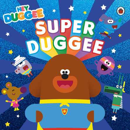 Hey Duggee: Super Duggee by Hey Duggee 9781405948678 [USED COPY]