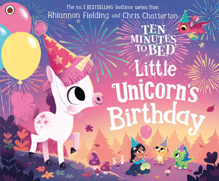 Ten Minutes to Bed: Little Unicorn's Birthday by Rhiannon Fielding 9780241453162 [USED COPY]