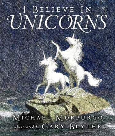 I Believe in Unicorns by Michael Morpurgo 9781406302042 [USED COPY]