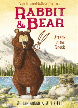 Rabbit and Bear: Attack of the Snack: Book 3 by Julian Gough