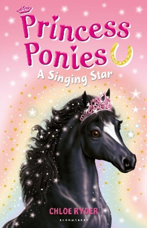 Princess Ponies 8: A Singing Star by Chloe Ryder 9781408854211 [USED COPY]