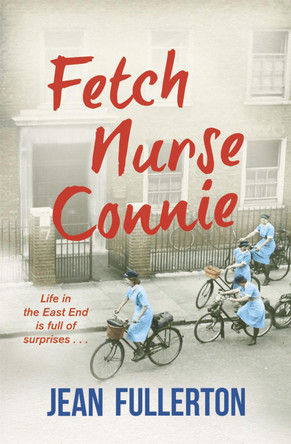 Fetch Nurse Connie by Jean Fullerton 9781409151128 [USED COPY]