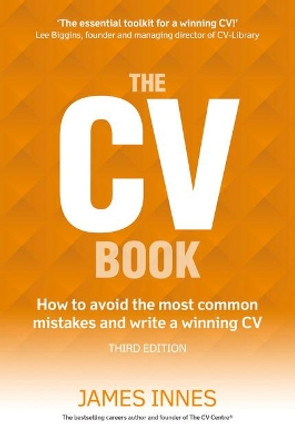 The CV Book: How to avoid the most common mistakes and write a winning CV by James Innes 9781292086477 [USED COPY]