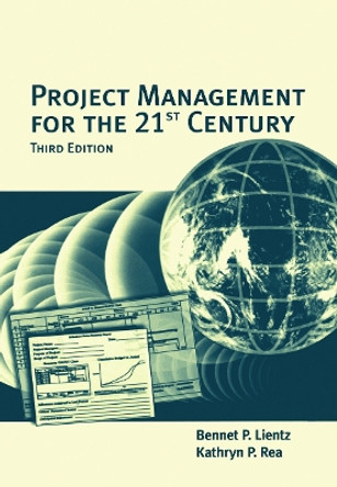 Project Management for the 21st Century by Bennet Lientz 9780124499836 [USED COPY]