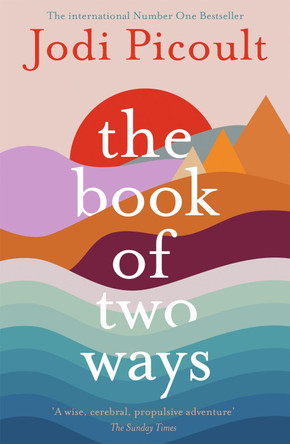 The Book of Two Ways: A stunning novel about life, death and missed opportunities by Jodi Picoult 9781473692435 [USED COPY]