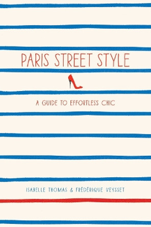 Paris Street Style by Isabelle Thomas 9781419706813 [USED COPY]