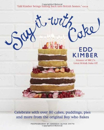 Say it with Cake by Edd Kimber 9780857830975 [USED COPY]