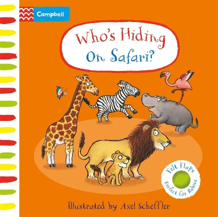 Who's Hiding on Safari?: A Felt Flaps Book by Axel Scheffler 9781035004447 [USED COPY]