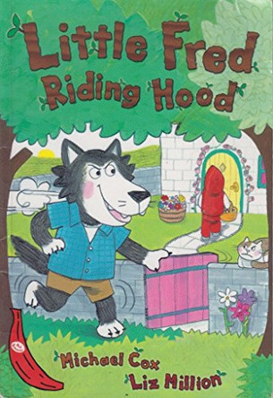 Little Fred Riding Hood: Red Banana by Michael Cox 9781405219174 [USED COPY]