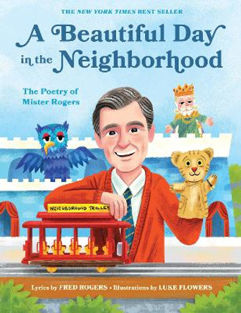 A Beautiful Day in the Neighborhood: The Poetry of Mister Rogers by Fred Rogers