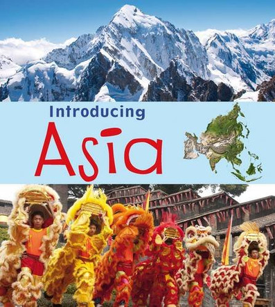 Introducing Asia by Anita Ganeri 9781406263022 [USED COPY]