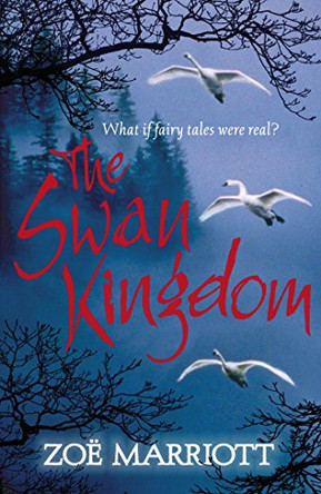 The Swan Kingdom by Zoe Marriott 9781406333749 [USED COPY]