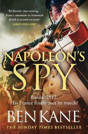 Napoleon's Spy: The brand new epic historical adventure from Sunday Times bestseller Ben Kane by Ben Kane 9781409197898 [USED COPY]