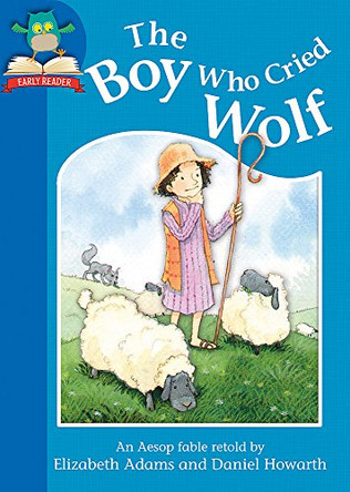 The Boy Who Cried Wolf by Elizabeth Adams 9781445128313 [USED COPY]