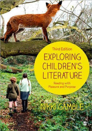 Exploring Children's Literature: Reading with Pleasure and Purpose by Nikki Gamble 9781446268605 [USED COPY]