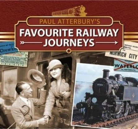 Paul Atterbury's Favourite Railway Journeys by Paul Atterbury 9781446302996 [USED COPY]