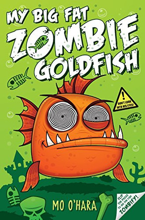 My Big Fat Zombie Goldfish by Mo O'Hara 9781447227984 [USED COPY]