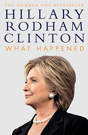 What Happened by Hillary Rodham Clinton 9781471166945 [USED COPY]