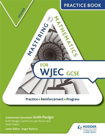 Mastering Mathematics for WJEC GCSE Practice Book: Higher by Keith Pledger 9781471874628 [USED COPY]