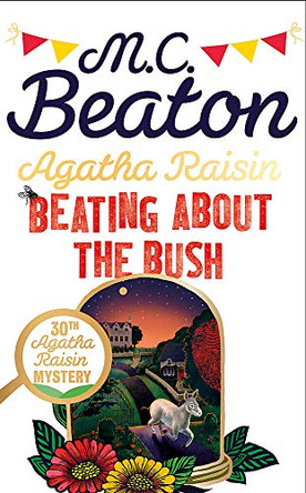 Agatha Raisin: Beating About the Bush by M.C. Beaton 9781472126993 [USED COPY]