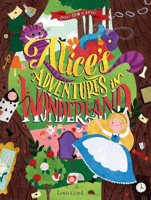 Once Upon a Story: Alice's Adventures in Wonderland Lewis Carroll 9781684123230