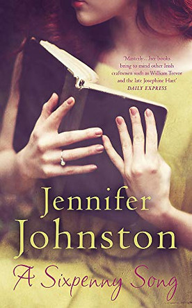 A Sixpenny Song by Jennifer Johnston 9781472209221 [USED COPY]