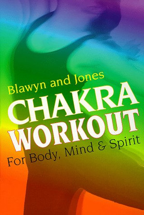 Chakra Workout: For Mind, Body and Spirit by Elrond Blawyn 9781567180749 [USED COPY]