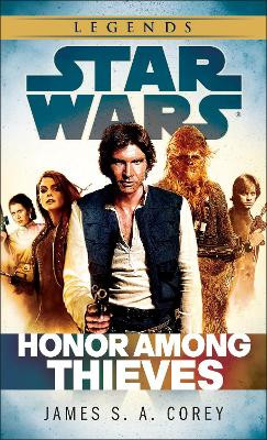 Honor Among Thieves: Star Wars Legends by James S a Corey 9780345546876