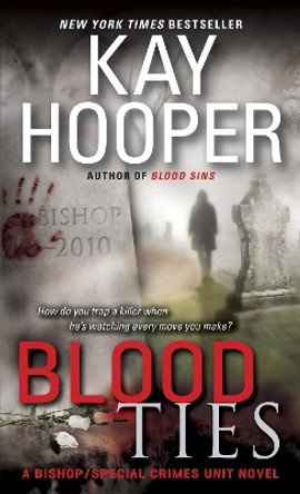 Blood Ties: A Bishop/Special Crimes Unit Novel by Kay Hooper 9780553589276