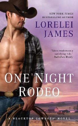 One Night Rodeo by Lorelei James 9781101990612