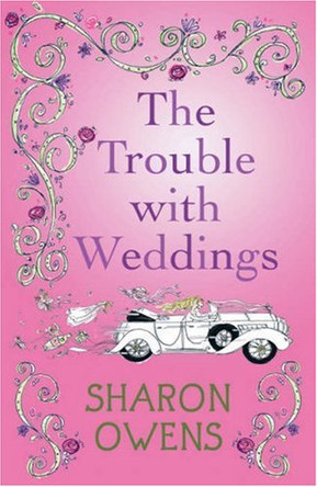 The Trouble with Weddings by Sharon Owens 9781842232576 [USED COPY]