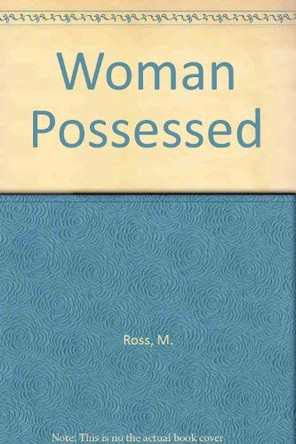 Woman Possessed by M. Ross 9781840671971 [USED COPY]