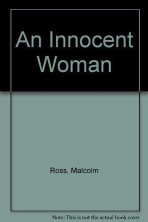 An Innocent Woman by Malcolm Ross 9781840674071 [USED COPY]