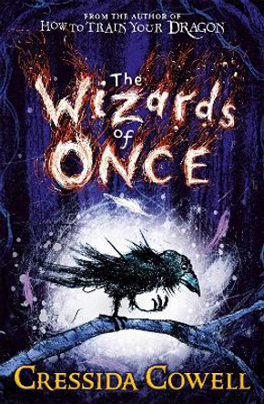 The Wizards of Once: Book 1 by Cressida Cowell