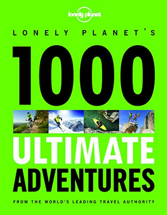 1000 Ultimate Adventures by Lonely Planet 9781743217191 [USED COPY]