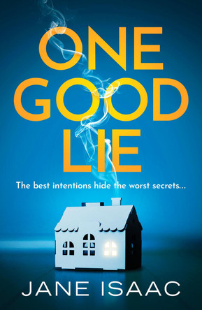 One Good Lie: A gripping psychological thriller by Jane Isaac 9781800324015 [USED COPY]